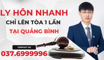 dich-vu-giai-quyet-thu-tuc-ly-hon-nhanh-tron-goi-tai-quang-binh