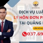 Luật sư hỗ trợ giải quyết ly hôn đơn phương tại Quảng Bình