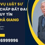 Dịch vụ Luật sư giải quyết tranh chấp đất đai tại Hà Giang