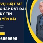 Dịch vụ Luật sư giải quyết tranh chấp đất đai tại Yên Bái