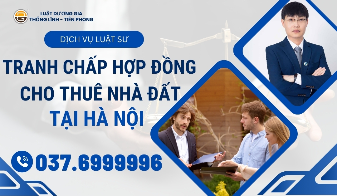 luat-su-tranh-chap-hop-dong-cho-thue-nha-dat-tai-ha-noi